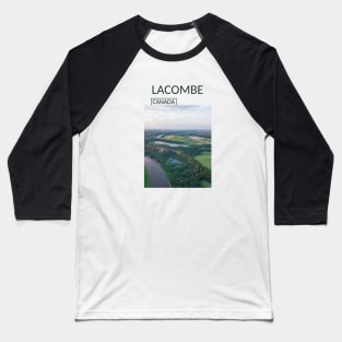 Lacombe Alberta City Canada Gift for Canadian Canada Day Present Souvenir T-shirt Hoodie Apparel Mug Notebook Tote Pillow Sticker Magnet Baseball T-Shirt